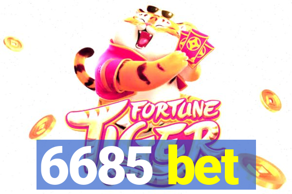 6685 bet